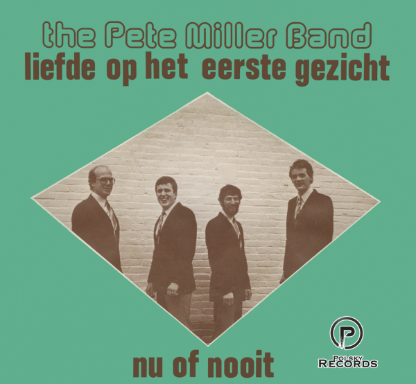 The Pete Miller Band - Liefde Op Het Eerste Gezicht - Nu Of Nooit